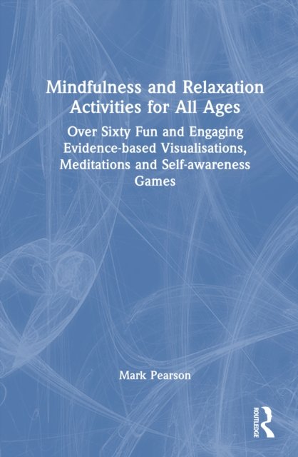 Mindfulness and Relaxation Activities for All Ages
