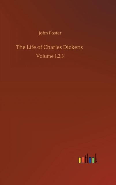 The Life of Charles Dickens