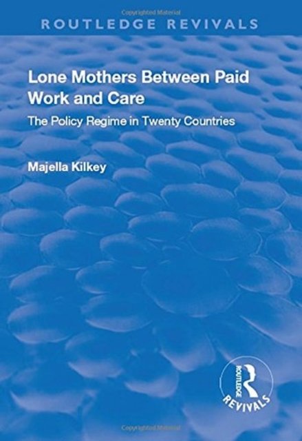 Lone Mothers Between Paid Work and Care