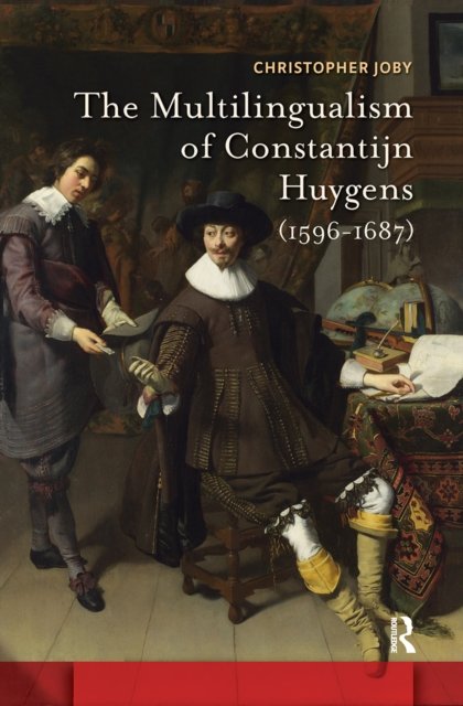 The Multilingualism of Constantijn Huygens (1596-1687)
