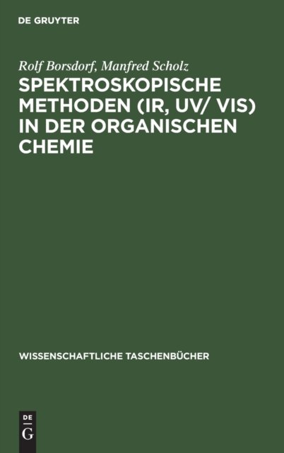 Spektroskopische Methoden (Ir, Uv/ Vis) in Der Organischen Chemie