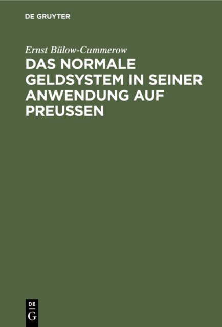 Das Normale Geldsystem in Seiner Anwendung Auf Preußen