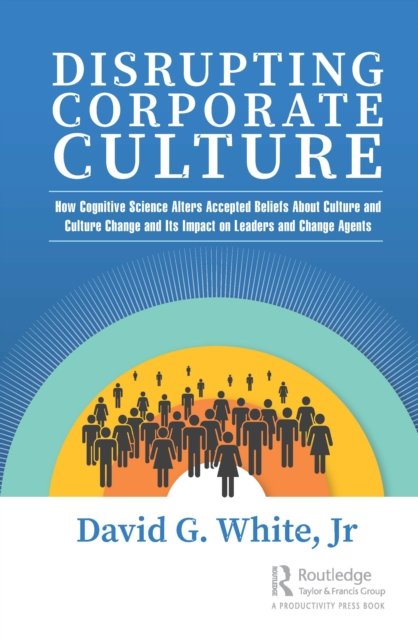 Disrupting Corporate Culture
