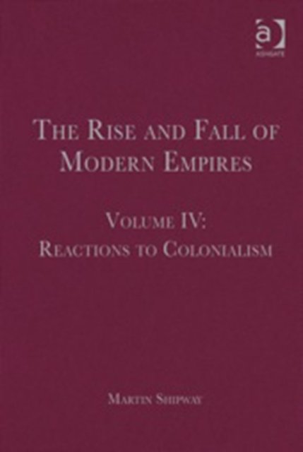 The Rise and Fall of Modern Empires, Volume IV