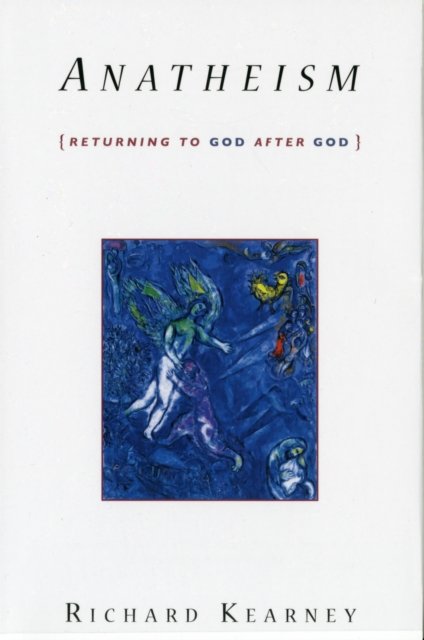 Anatheism – Returning to God After God