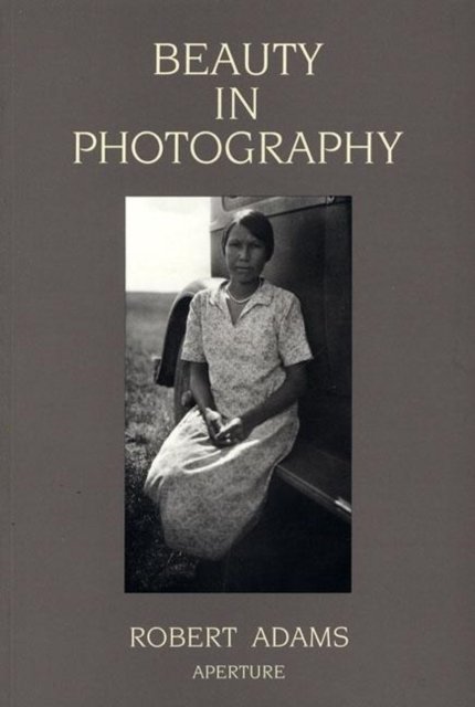 Robert Adams: Beauty in Photography