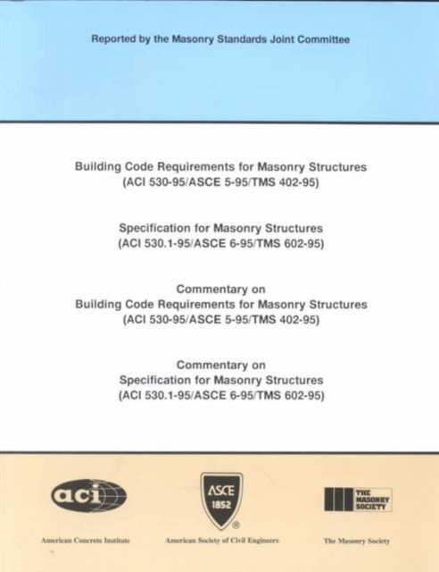 Building Code Requirements for Masonry Structures (ACI 530-95/ASCE 5-95/TMS 402-95)
