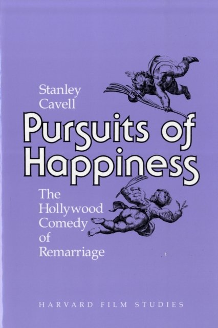 Pursuits of Happiness – The Hollywood Comedy of Remarriage (Paper)