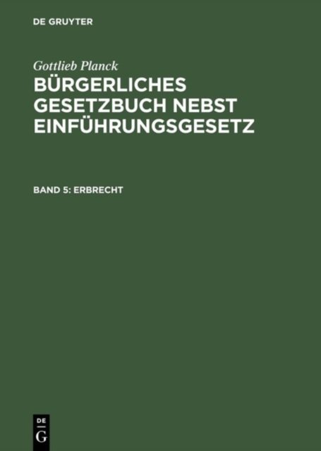 Burgerliches Gesetzbuch nebst Einfuhrungsgesetz, Band 5, Erbrecht