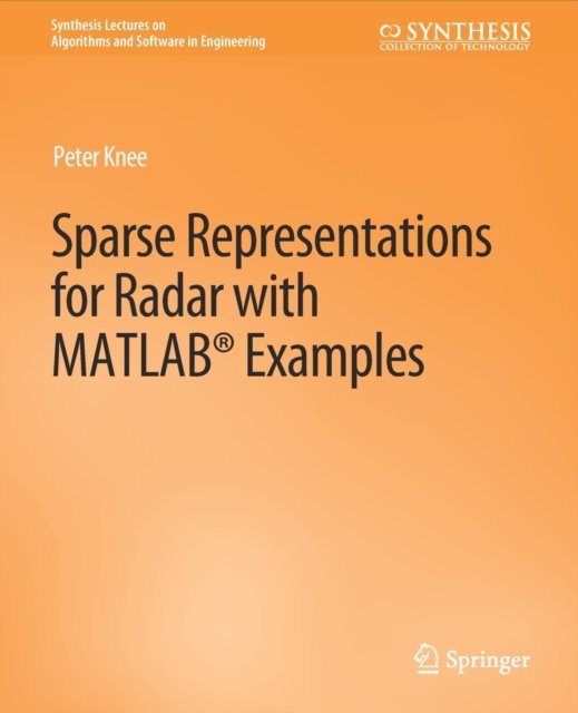 Sparse Representations for Radar with MATLAB Examples