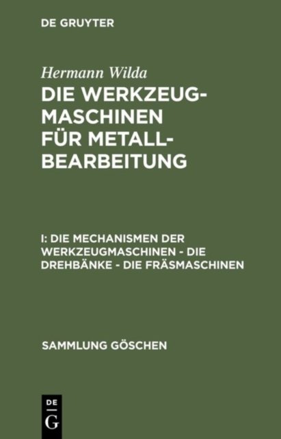 Mechanismen der Werkzeugmaschinen – Die Drehbänke – Die Fräsmaschinen
