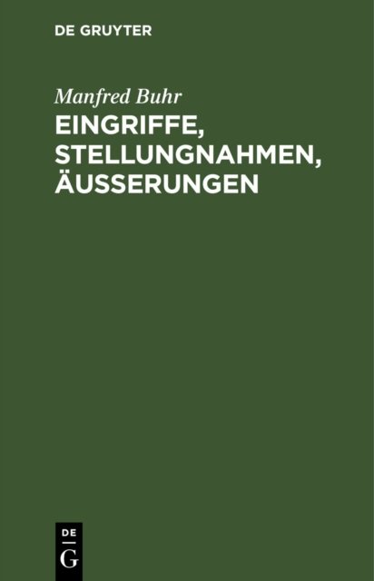 Eingriffe, Stellungnahmen, Außerungen