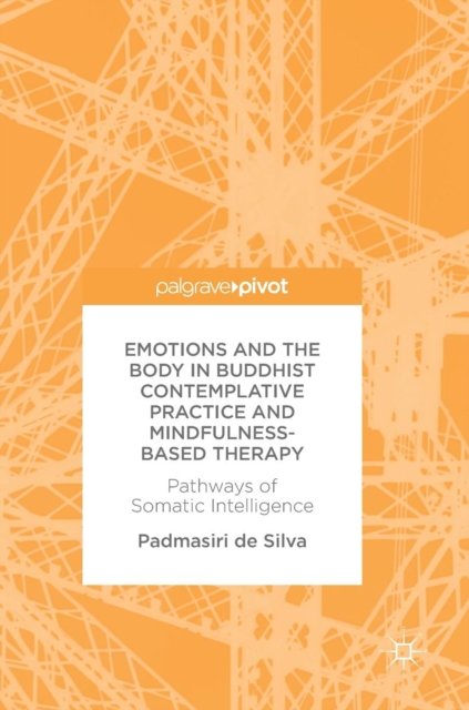 Emotions and The Body in Buddhist Contemplative Practice and Mindfulness-Based Therapy