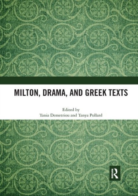 Milton, Drama, and Greek Texts