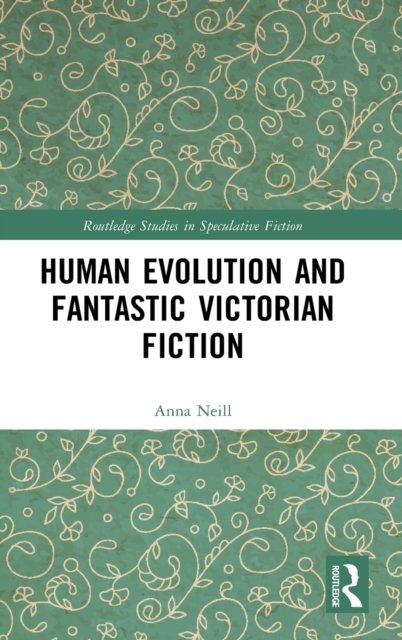 Human Evolution and Fantastic Victorian Fiction
