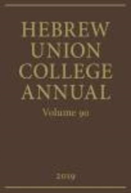 Hebrew Union College Annual Vol 90