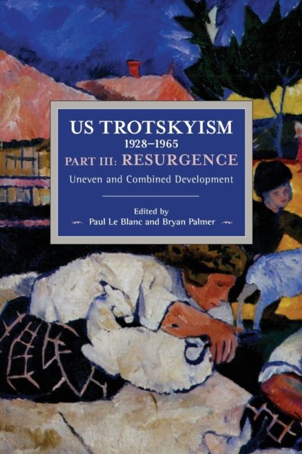 US Trotskyism 1928-1965 Part III
