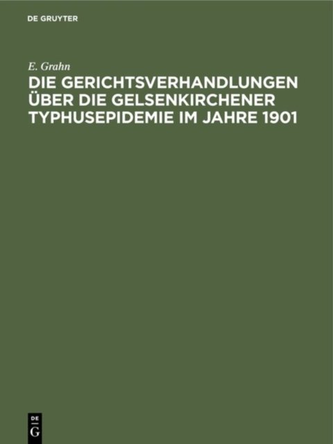 Die Gerichtsverhandlungen Uber Die Gelsenkirchener Typhusepidemie Im Jahre 1901