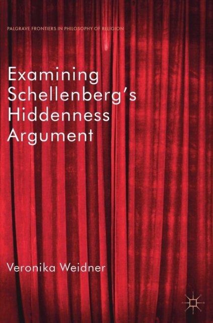 Examining Schellenberg's Hiddenness Argument