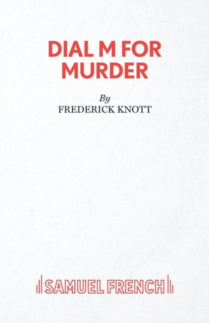 Dial M For Murder - A Play