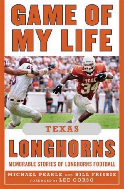 Game of My Life Texas Longhorns