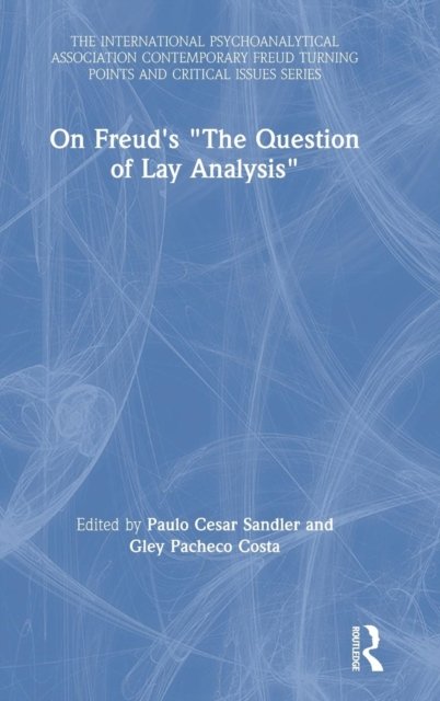 On Freud''s the Question of Lay Analysis