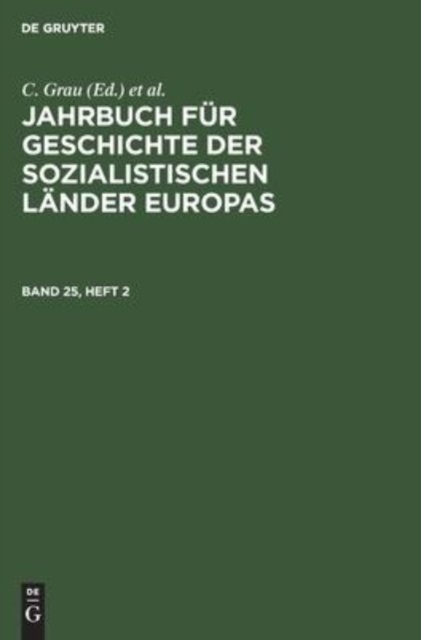 Jahrbuch Fur Geschichte Der Sozialistischen Lander Europas. Band 25, Heft 2