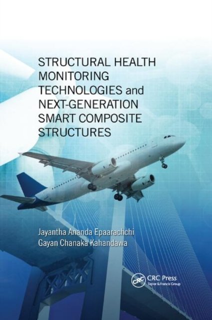 Structural Health Monitoring Technologies and Next-generation Smart Composite Structures
