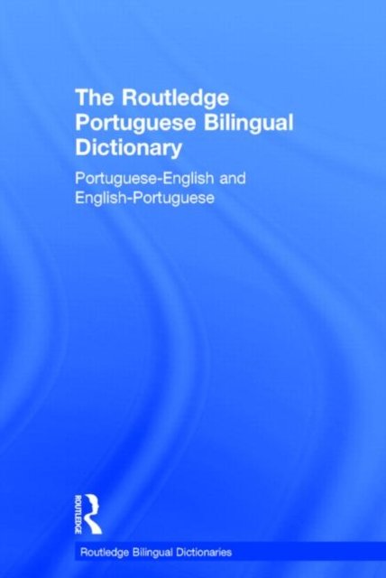 The Routledge Portuguese Bilingual Dictionary