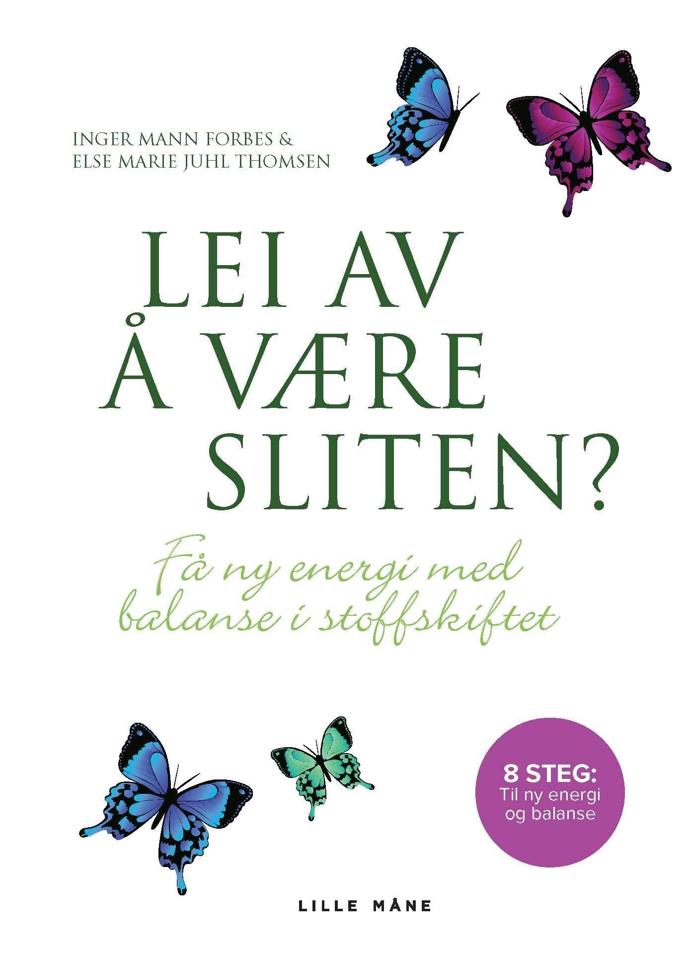 Lei av å være sliten? av Inger Mann Forbes, Else Marie Juhl Thomsen