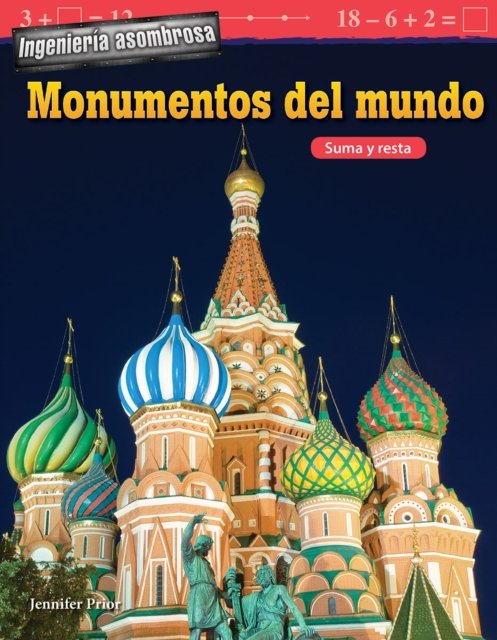 Ingenieria asombrosa: Monumentos del mundo