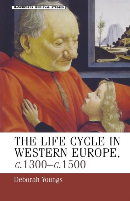The Life–Cycle in Western Europe, C.1300–C.1500