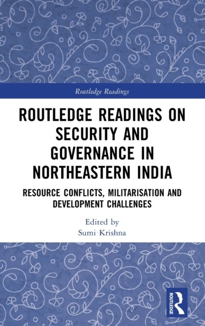 Routledge Readings on Security and Governance in Northeastern India
