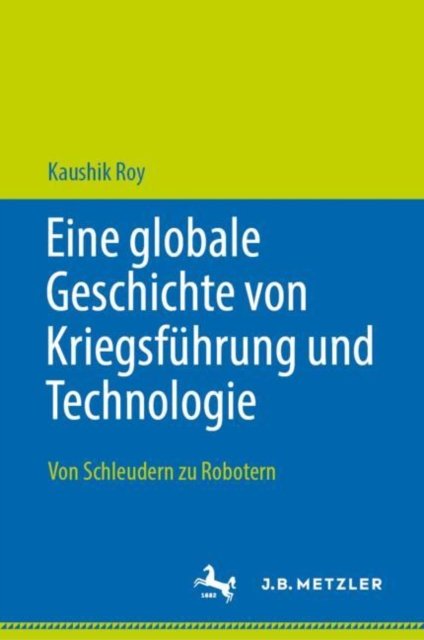 Eine globale Geschichte von Kriegsfuhrung und Technologie