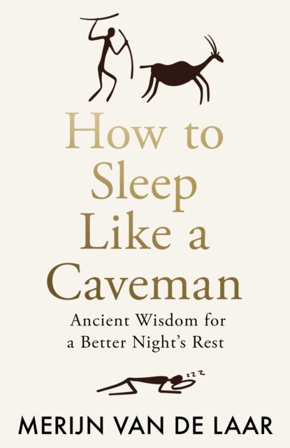 HOW TO SLEEP LIKE CAVEMAN HB