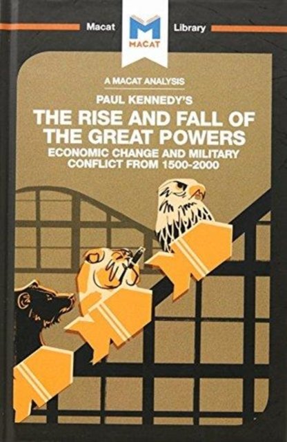An Analysis of Paul Kennedy''s The Rise and Fall of the Great Powers