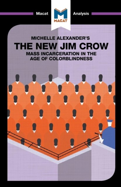 An Analysis of Michelle Alexander''s The New Jim Crow