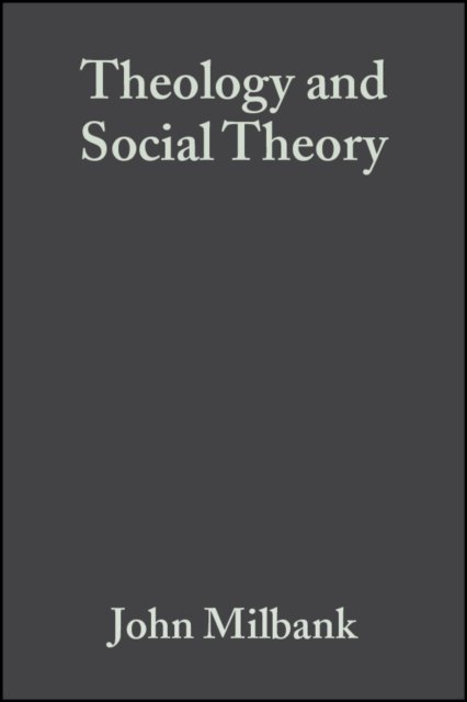 Theology and Social Theory 2e