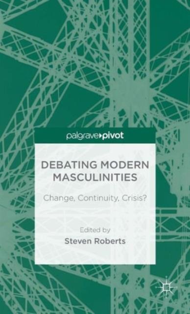 Debating Modern Masculinities