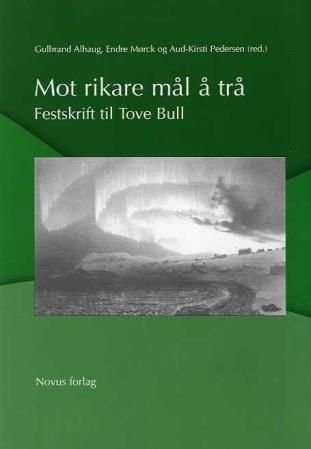 Mot rikare mål å trå - festskrift til Tove Bull