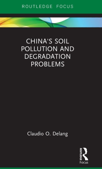 China''s Soil Pollution and Degradation Problems