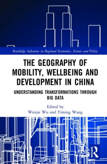 The Geography of Mobility, Wellbeing and Development in China