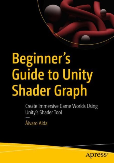 Beginner''s Guide to Unity Shader Graph