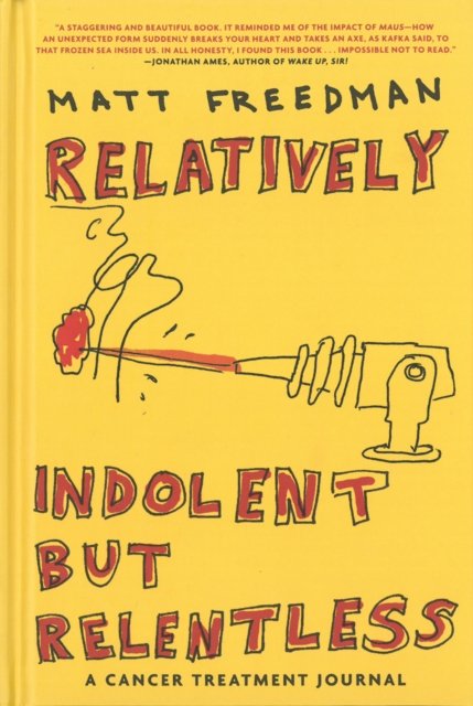 Relatively Indolent But Relentless