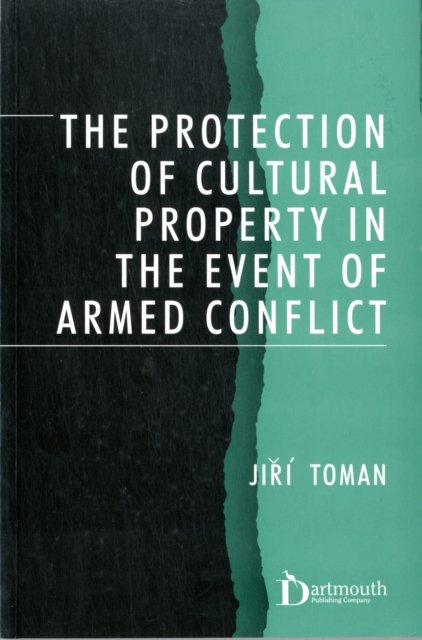 The Protection of Cultural Property in the Event of Armed Conflict