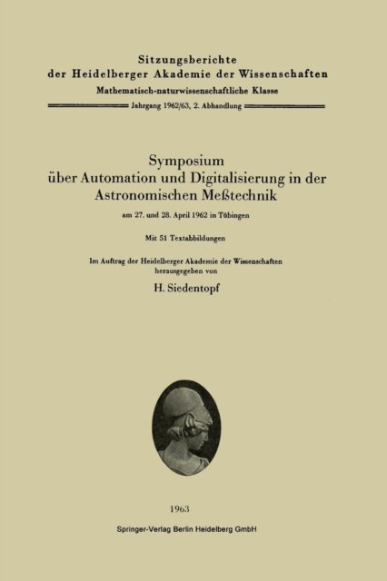 Symposium uber Automation und Digitalisierung in der Astronomischen Meßtechnik am 27. und 28. April 1962 in Tubingen