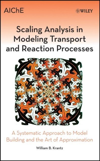 Scaling Analysis in Modeling Transport and Reaction Processes – A Systematic Approach to Model Building and the Art of Approximation