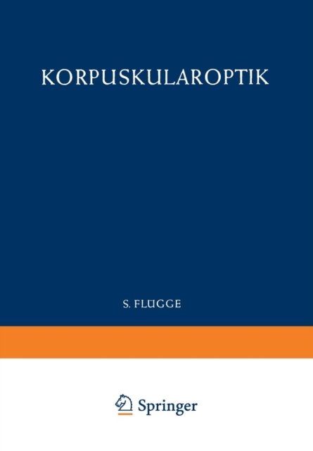Optics of Corpuscles / Korpuskularoptik