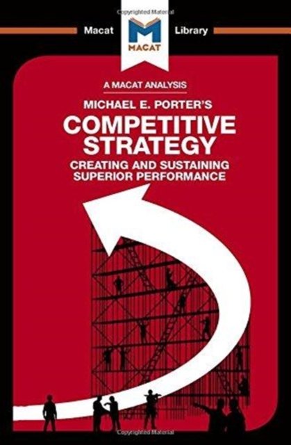 An Analysis of Michael E. Porter''s Competitive Strategy