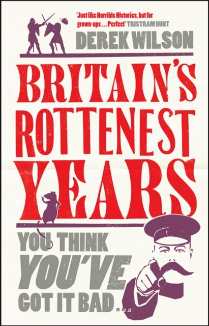 Britain''s Really Rottenest Years: Why This Year Might Not be Such a Rotten One After All